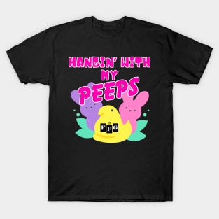 Hangin' with my Peeps T-Shirt